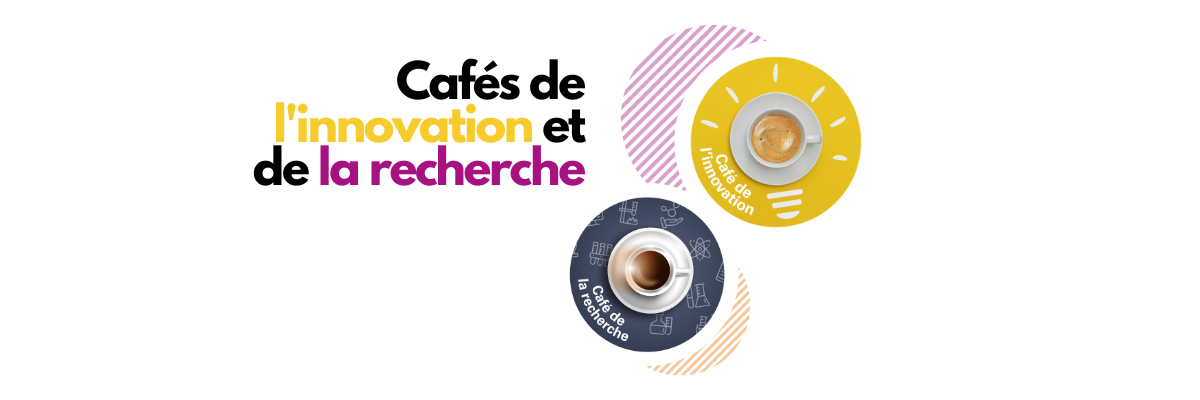 Cafés de l'innovation et de la recherche