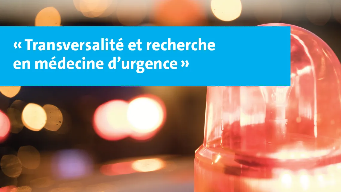 Transversalité et recherche en médecine d'urgence
