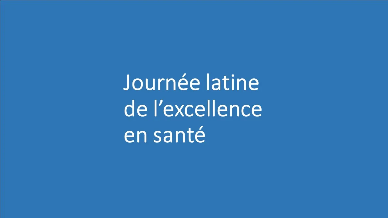 Durabilité du système de santé : enjeux et perspectives (Journée latine de l’excellence en santé)